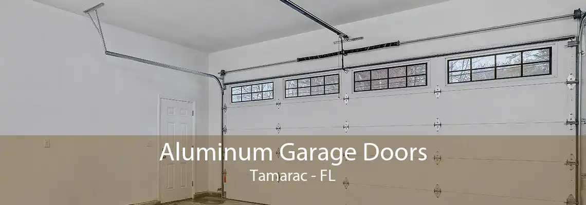 Aluminum Garage Doors Tamarac - FL