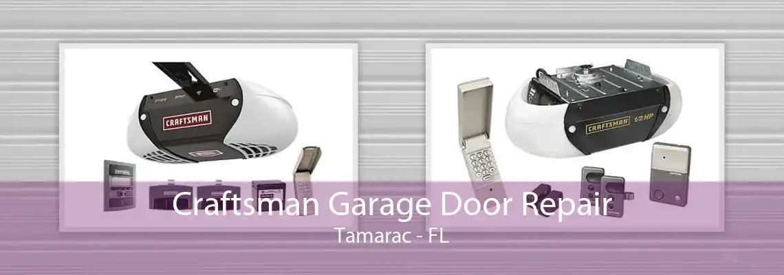 Craftsman Garage Door Repair Tamarac - FL