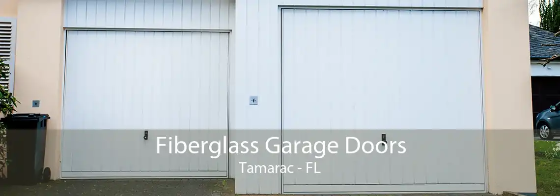 Fiberglass Garage Doors Tamarac - FL