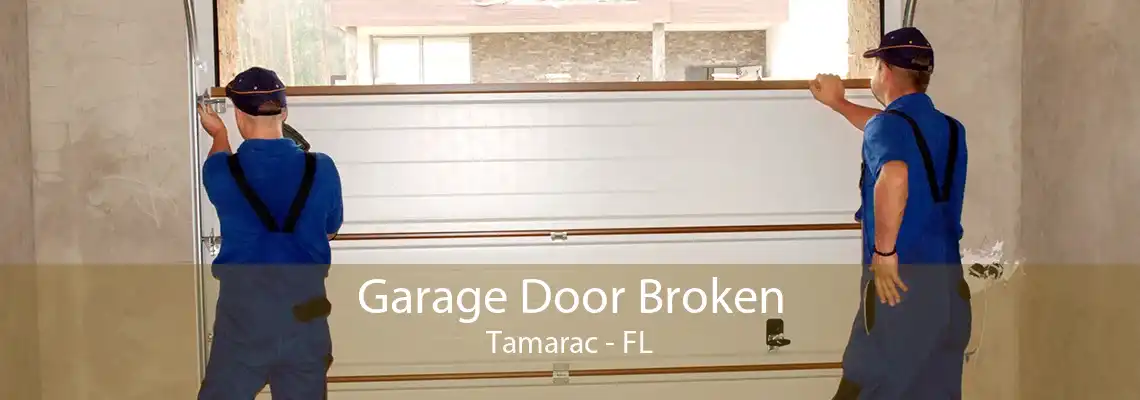 Garage Door Broken Tamarac - FL