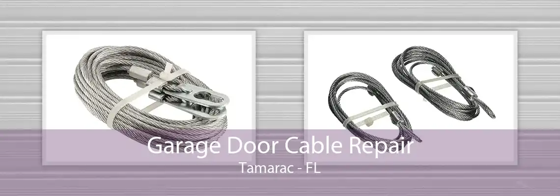 Garage Door Cable Repair Tamarac - FL