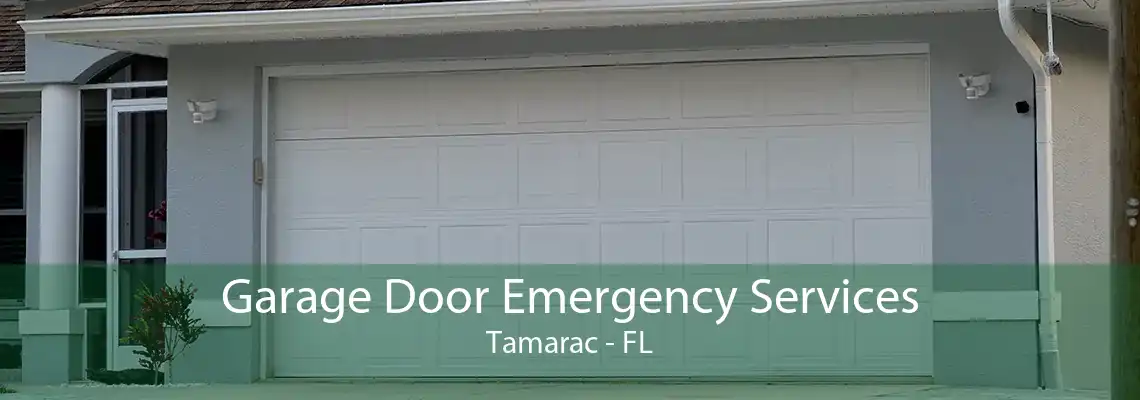 Garage Door Emergency Services Tamarac - FL