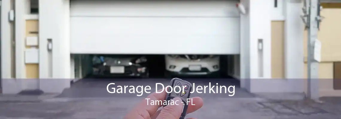 Garage Door Jerking Tamarac - FL