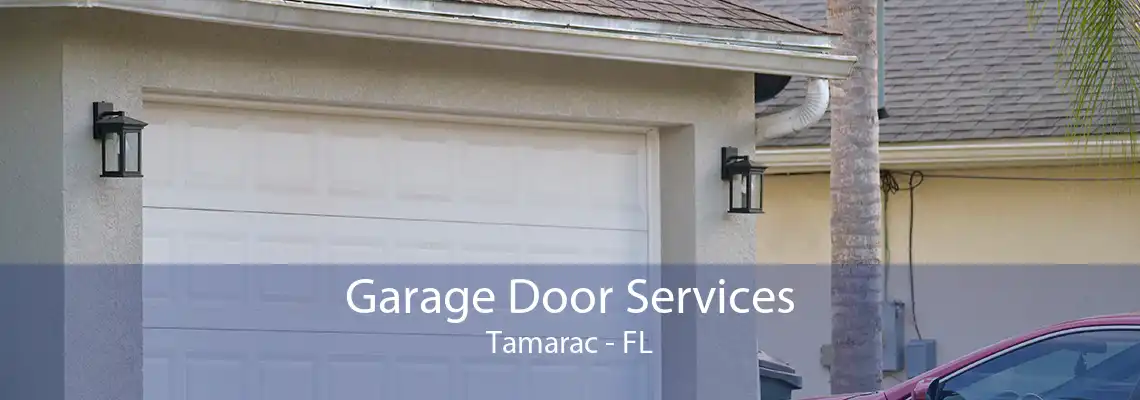 Garage Door Services Tamarac - FL