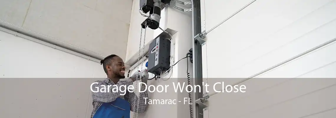 Garage Door Won't Close Tamarac - FL