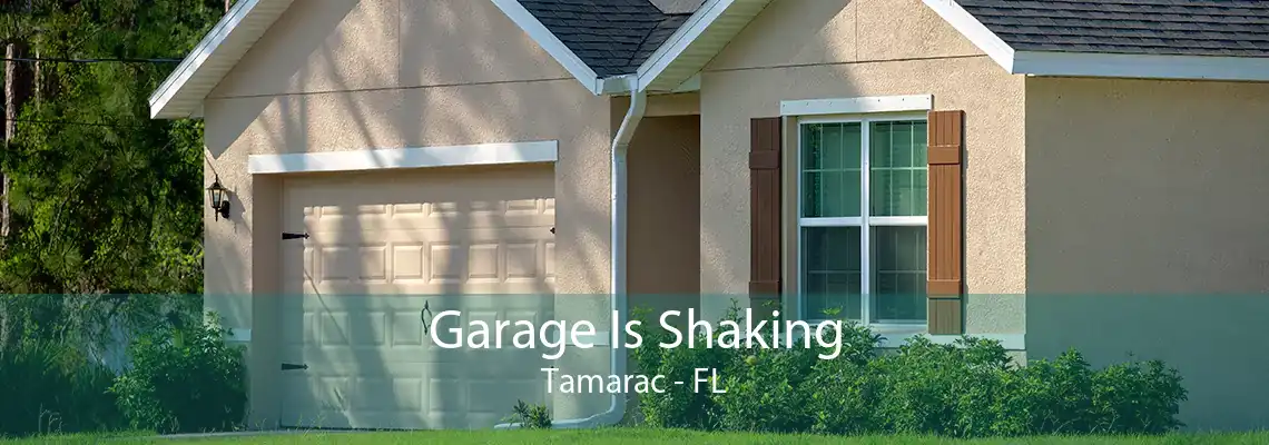 Garage Is Shaking Tamarac - FL