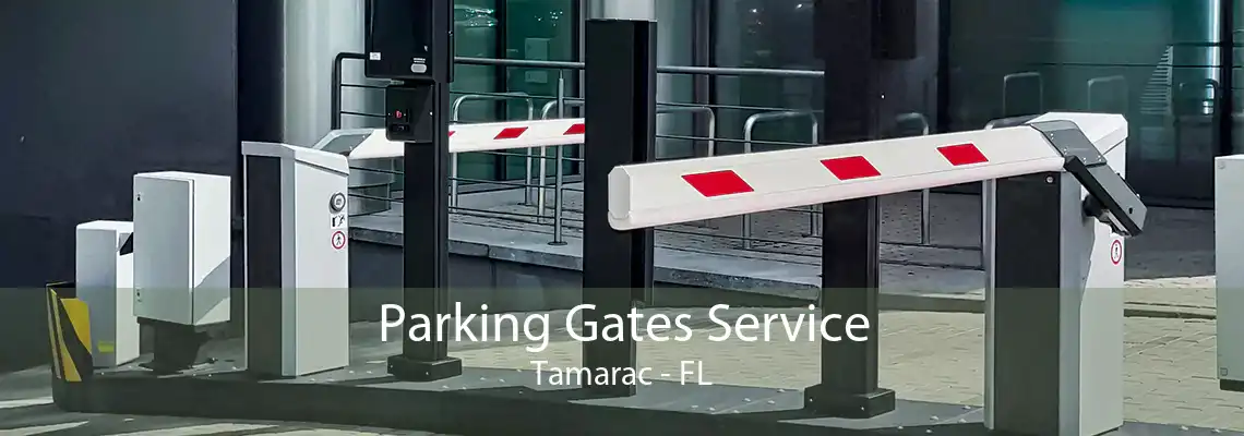 Parking Gates Service Tamarac - FL