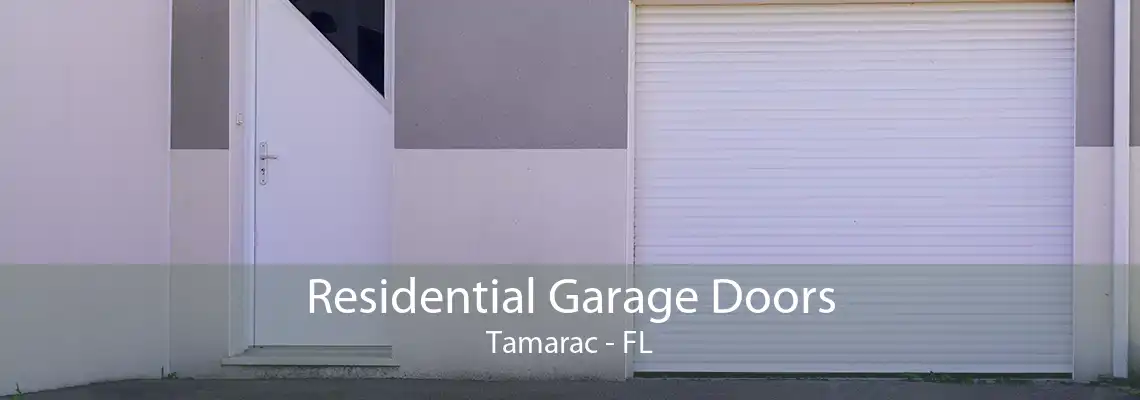 Residential Garage Doors Tamarac - FL