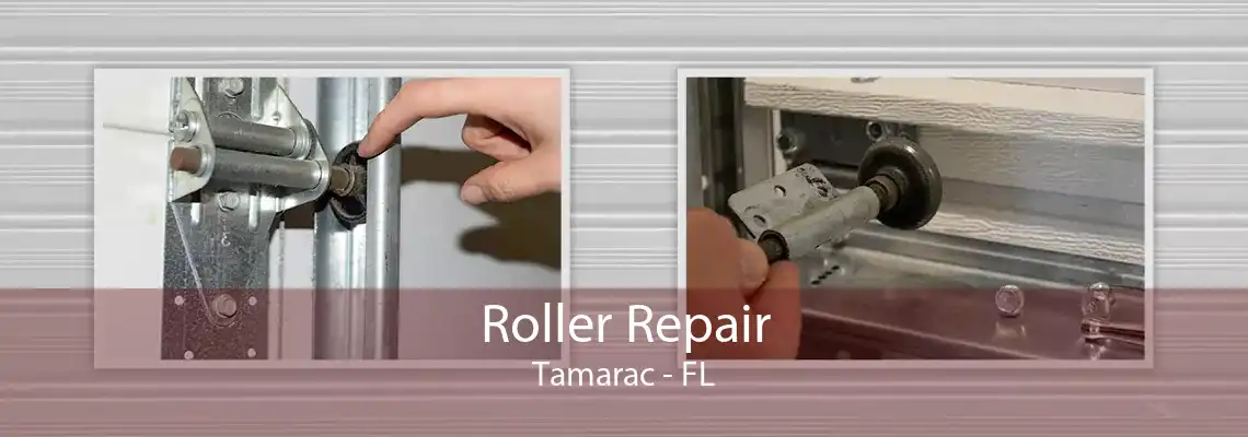 Roller Repair Tamarac - FL