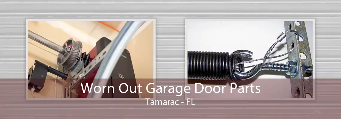 Worn Out Garage Door Parts Tamarac - FL